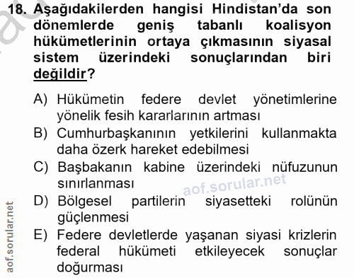 18. soru: Aşağıdakilerden hangisi Hindistan'da son dönemlerde geniş tabanlı koalisyon hükümetlerinin ortaya çıkmasının siyasal…