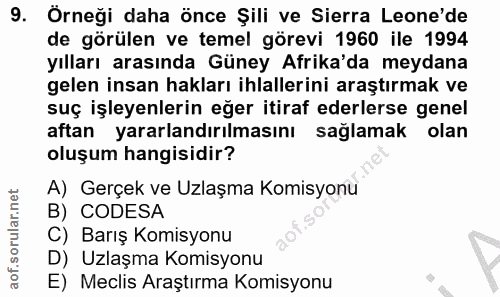 9. soru: Örneği daha önce Șili ve Sierra Leone'de de görülen ve temel görevi 1960 ile 1994 yılları arasında Güney Afrika'da me…