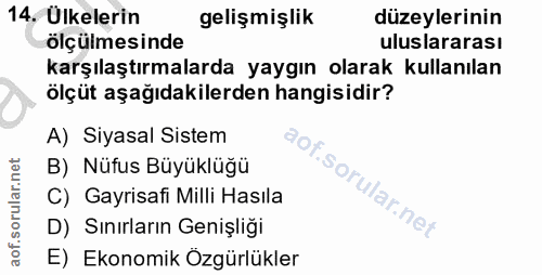 14. soru: Ulkelerin gelişmişlik düzeylerinin ölçülmesinde uluslararası karşılaştırmalarda yaygın olarak kullanılan ölçüt aşağıd…