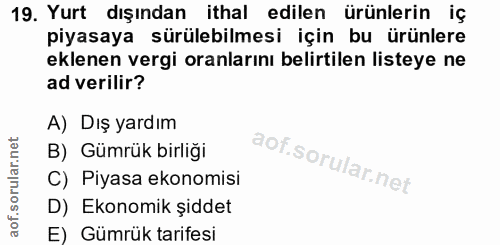 19. soru: Yurt dışından ithal edilen ürünlerin iç piyasaya sürülebilmesi için bu ürünlere eklenen vergi oranlarını belirtilen l…