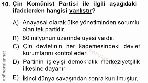 10. soru: Çin Komünist Partisi ile ilgili aşağıdaki ifadelerden hangisi yanlıştır? A) Anayasal olarak ülke yönetiminden sorumlu…