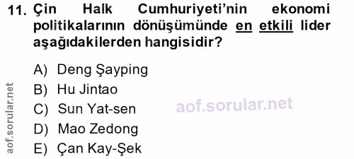 11. soru: Çin Halk Cumhuriyeti'nin ekonomi politikalarının dönüşümünde en etkili lider aşağıdakilerden hangisidir? A) Deng Şayp…