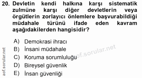 20. soru: Devletin kendi halkına karşı sistematik zulmüne karşı diğer devletlerin veya örgütlerin zorlayıcı önlemlere başvurabi…