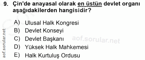 9. soru: Çin'de anayasal olarak en üstün devlet organı aşağıdakilerden hangisidir? A) Ulusal Halk Kongresi B) Devlet Konseyi C…