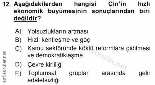 12. soru: Aşağıdakilerden hangisi Çin'in hizlı ekonomik büyümesinin sonuçlarından biri değildir? A) Yolsuzlukların artması B) H…