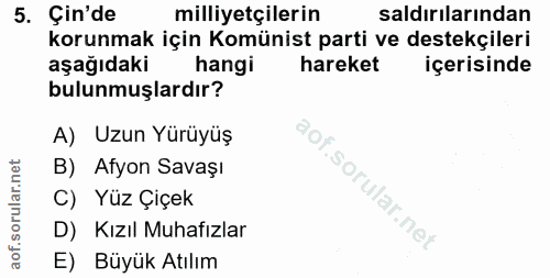 5. soru: Çin'de milliyetçilerin saldırılarından korunmak için Komünist parti ve destekçileri aşağıdaki hangi hareket içerisind…