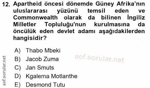 12. soru: Apartheid öncesi dönemde Güney Afrika'nın uluslararası yüzünü temsil eden ve Commonwealth olarak da bilinen İngiliz M…