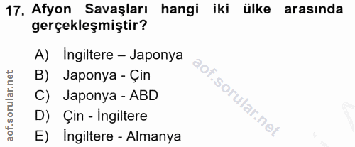 17. soru: Afyon Savaşları hangi iki ülke arasında gerçekleşmiştir? A) Ingiltere - Japonya B) Japonya - Çin C) Japonya - ABD D)…