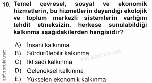 10. soru: Temel çevresel, sosyal ve ekonomik hizmetlerin, bu hizmetlerin dayandığı ekolojik ve toplum merkezli sistemlerin varl…