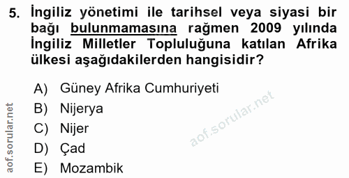 5. soru: İngiliz yönetimi ile tarihsel veya siyasi bir bağı bulunmamasına rağmen 2009 yılında İngiliz Milletler Topluluğuna ka…