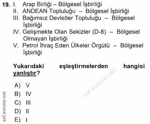 19. soru: 1. Arap Birliği - Bölgesel İşbirliği II. ANDEAN Topluluğu - Bölgesel İşbirliği III. Bağımsız Devletler Topluluğu - Bö…