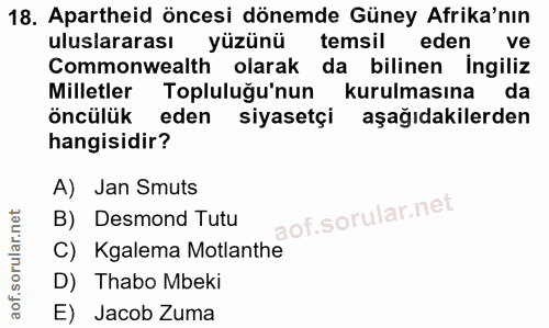 18. soru: Apartheid öncesi dönemde Güney Afrika'nın uluslararası yüzünü temsil eden ve Commonwealth olarak da bilinen ingiliz M…