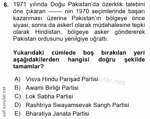 6. soru: 1971 yılında Doğu Pakistan'da özerklik talebini öne çıkaran -- nin 1970 seçimlerinde başarı kazanması üzerine Pakista…