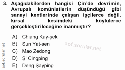 3. soru: Aşağıdakilerden hangisi Çin'de devrimin, Avrupalı komünistlerin düşündüğü gibi sanayi kentlerinde çalışan işçilerce d…