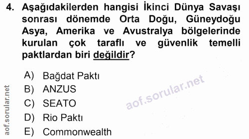 4. soru: Aşağıdakilerden hangisi İkinci Dünya Savaşı sonrası dönemde Orta Doğu, Güneydoğu Asya, Amerika ve Avustralya bölgeler…