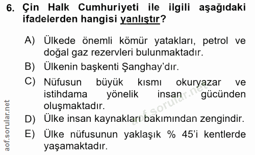 6. soru: Çin Halk Cumhuriyeti ile ilgili aşağıdaki ifadelerden hangisi yanlıştır? A) Ülkede önemli kömür yatakları, petrol ve…