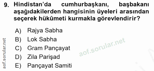 9. soru: Hindistan'da cumhurbaşkanı, başbakanı aşağıdakilerden hangisinin üyeleri arasından seçerek hükûmeti kurmakla görevlen…