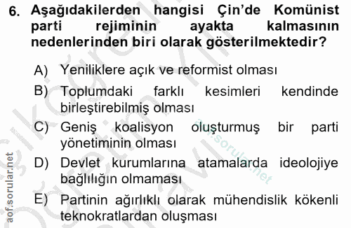 6. soru: Aşağıdakilerden hangisi Çin'de Komünist parti rejiminin ayakta kalmasının nedenlerinden biri olarak gösterilmektedir?…