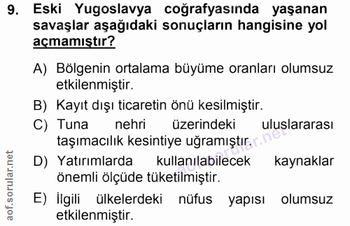 9. soru: Eski Yugoslavya coğrafyasında yaşanan savaşlar aşağıdaki sonuçların hangisine yol açmamıştır? A) Bölgenin ortalama bü…