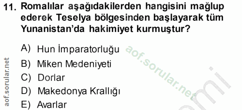 11. soru: Romalılar aşağıdakilerden hangisini mağlup ederek Teselya bölgesinden başlayarak tüm Yunanistan'da hakimiyet kurmuştu…
