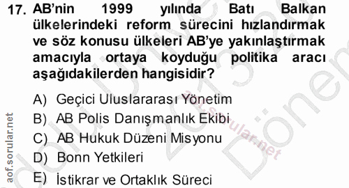 17. soru: AB'nin 1999 yılında Batı Balkan ülkelerindeki reform sürecini hızlandırmak ve söz konusu ülkeleri AB'ye yakınlaştırma…
