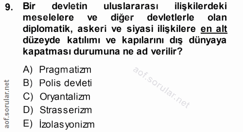 9. soru: Bir devletin uluslararası ilişkilerdeki meselelere ve diğer devletlerle olan diplomatik, askeri ve siyasi ilişkilere…