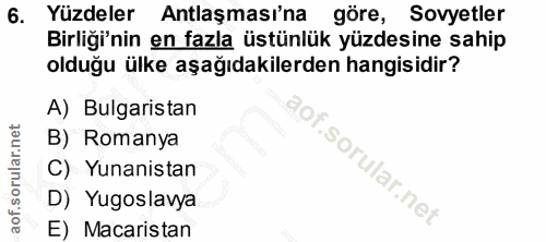 6. soru: Yüzdeler Antlaşması'na göre, Sovyetler Birliği'nin en fazla üstünlük yüzdesine sahip olduğu ülke aşağıdakilerden hang…