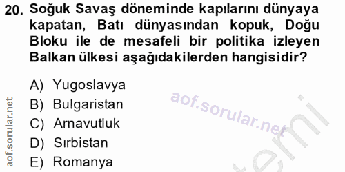 20. soru: Soğuk Savaş döneminde kapılarını dünyaya kapatan, Batı dünyasından kopuk, Doğu Bloku ile de mesafeli bir politika izl…