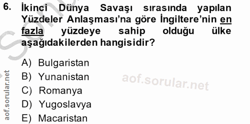 6. soru: İkinci Dünya Savaşı sırasında yapılan Yüzdeler Anlaşması'na göre Ingiltere'nin en fazla yüzdeye sahip olduğu ülke aşa…