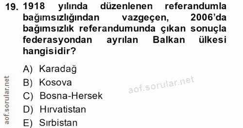 19. soru: 1918 yılında düzenlenen referandumla bağımsızlığından vazgeçen, 2006'da bağımsızlık referandumunda çıkan sonuçla fede…
