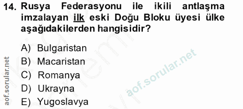 14. soru: Rusya Federasyonu ile ikili antlaşma imzalayan ilk eski Doğu Bloku üyesi ülke aşağıdakilerden hangisidir? A) Bulgaris…