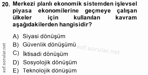 20. soru: Merkezi planlı ekonomik sistemden işlevsel piyasa ekonomilerine geçmeye çalışan ülkeler için kullanılan kavram aşağıd…