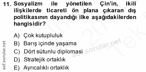 11. soru: Sosyalizm ile yönetilen Çin'in, ikili ilişkilerde ticareti ön plana çıkaran dış politikasının dayandığı ilke aşağıdak…