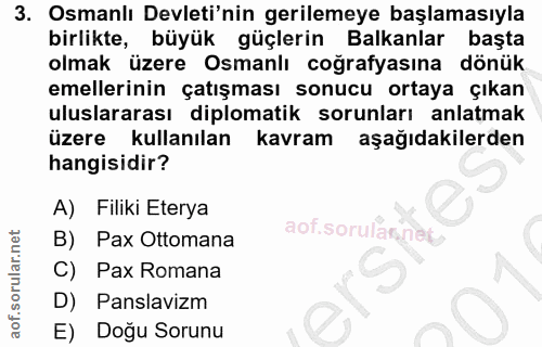 3. soru: Osmanlı Devleti'nin gerilemeye başlamasıyla birlikte, büyük güçlerin Balkanlar başta olmak üzere Osmanlı coğrafyasına…