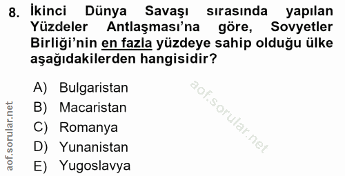8. soru: có ikinci Dünya Savaşı sirasinda yapılan Yüzdeler Antlaşması'na göre, Sovyetler Birliği'nin en fazla yüzdeye sahip ol…