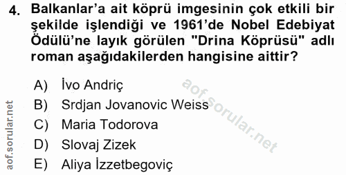 4. soru: Balkanlar'a ait köprü imgesinin çok etkili bir şekilde işlendiği ve 1961'de Nobel Edebiyat Ödülü'ne layık görülen "Dr…