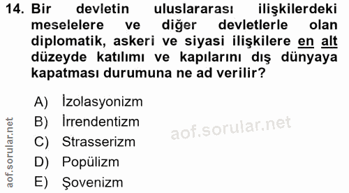 14. soru: Bir devletin uluslararası ilişkilerdeki meselelere ve diger devletlerle olan diplomatik, askeri ve siyasi ilişkilere…
