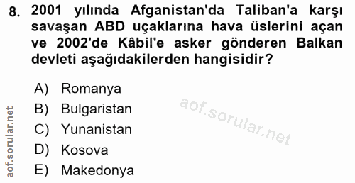 8. soru: 2001 yılında Afganistan'da Taliban'a karşı savaşan ABD uçaklarına hava üslerini açan ve 2002'de Kâbil'e asker göndere…