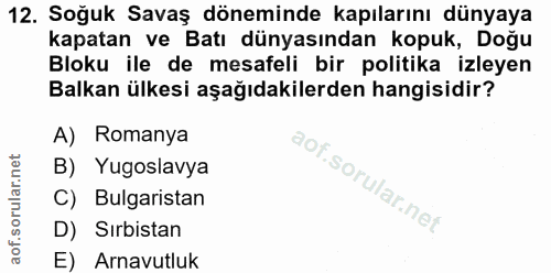12. soru: Soğuk Savaş döneminde kapılarını dünyaya kapatan ve Batı dünyasından kopuk, Doğu Bloku ile de mesafeli bir politika i…