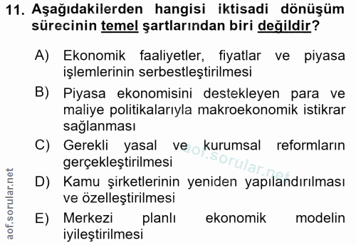 11. soru: Aşağıdakilerden hangisi iktisadi dönüşüm sürecinin temel şartlarından biri değildir? A) Ekonomik faaliyetler, fiyatla…