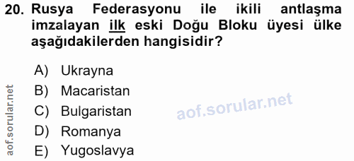 20. soru: Rusya Federasyonu ile ikili antlaşma imzalayan ilk eski Doğu Bloku üyesi ülke aşağıdakilerden hangisidir? A) Ukrayna…