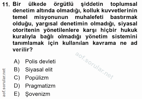 11. soru: Bir ülkede örgütlü şiddetin toplumsal denetim altında olmadığı, kolluk kuvvetlerinin temel misyonunun muhalefeti bast…