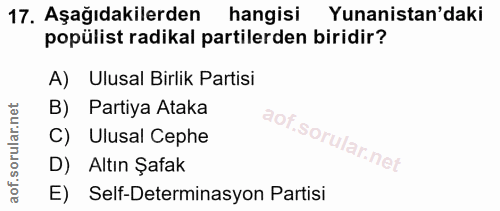 17. soru: Aşağıdakilerden hangisi Yunanistan'daki popülist radikal partilerden biridir? A) Ulusal Birlik Partisi B) Partiya Ata…