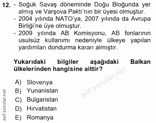 12. soru: - Soğuk Savaş döneminde Doğu Bloğunda yer almış ve Varşova Paktı'nın bir üyesi olmuştur. - 2004 yılında NATO'ya, 2007…