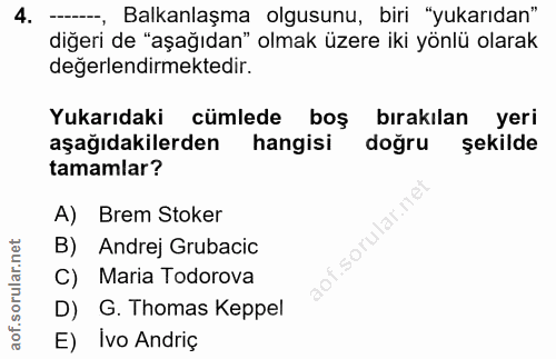 4. soru: — Balkanlaşma olgusunu, biri "yukarıdan" diğeri de "aşağıdan" olmak üzere iki yönlü olarak değerlendirmektedir. Yukar…