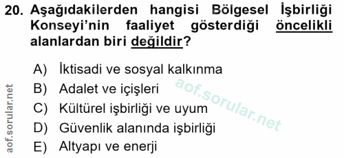 20. soru: Aşağıdakilerden hangisi Bölgesel İşbirliği Konseyi'nin faaliyet gösterdiği öncelikli alanlardan biri değildir? A) İkt…