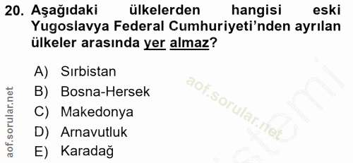 20. soru: Aşağıdaki ülkelerden hangisi eski Yugoslavya Federal Cumhuriyeti'nden ayrılan ülkeler arasında yer almaz? A) Sırbista…