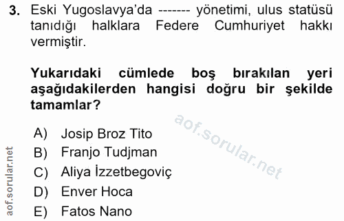 3. soru: Eski Yugoslavya'da - yönetimi, ulus statüsü tanıdığı halklara Federe Cumhuriyet hakkı vermiştir. Yukarıdaki cümlede b…
