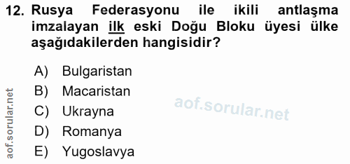 12. soru: Rusya Federasyonu ile ikili antlaşma imzalayan ilk eski Doğu Bloku üyesi ülke aşağıdakilerden hangisidir? A) Bulgaris…