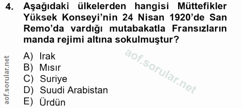 4. soru: Aşağıdaki ülkelerden hangisi Müttefikler Yüksek Konseyi'nin 24 Nisan 1920'de San Remo'da vardığı mutabakatla Fransızl…